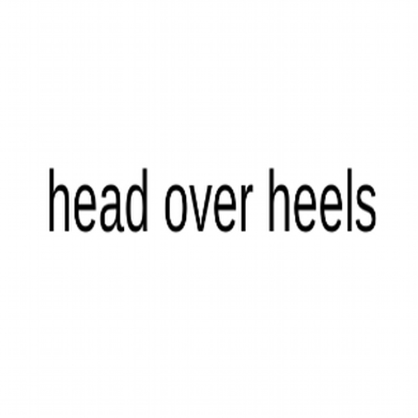 head over heels