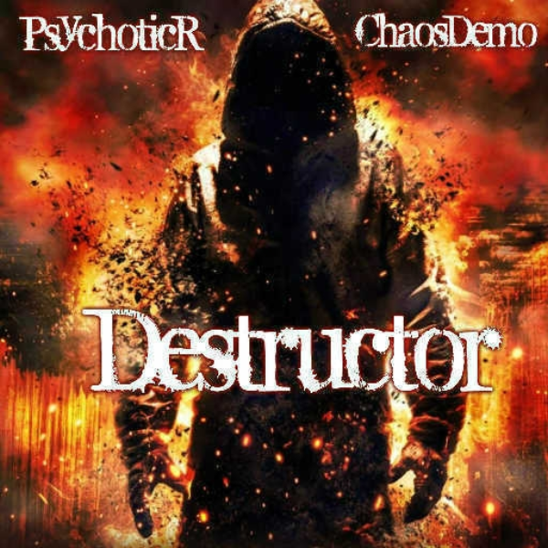 ChaosDemo & Psychoticr- Destuctor