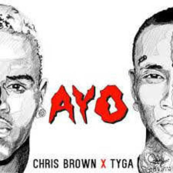 Chris Brown And Tyga - Ayo
