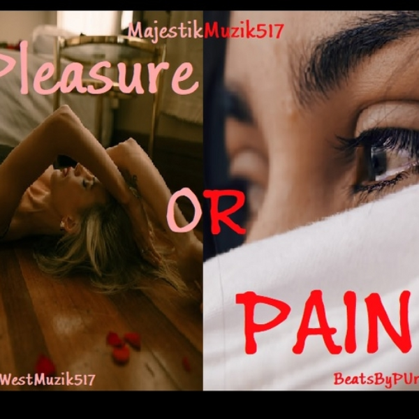 PLEASURE or PAIN