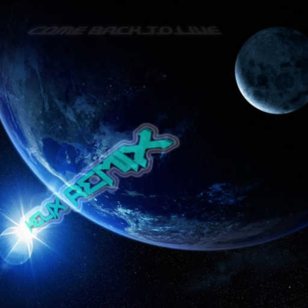 Come Back To Live (Helix Remix)