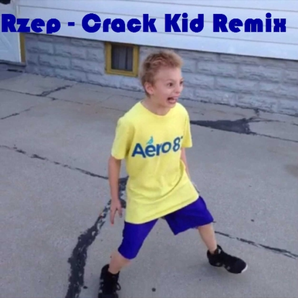 Crack Kid (Rzep Remix)