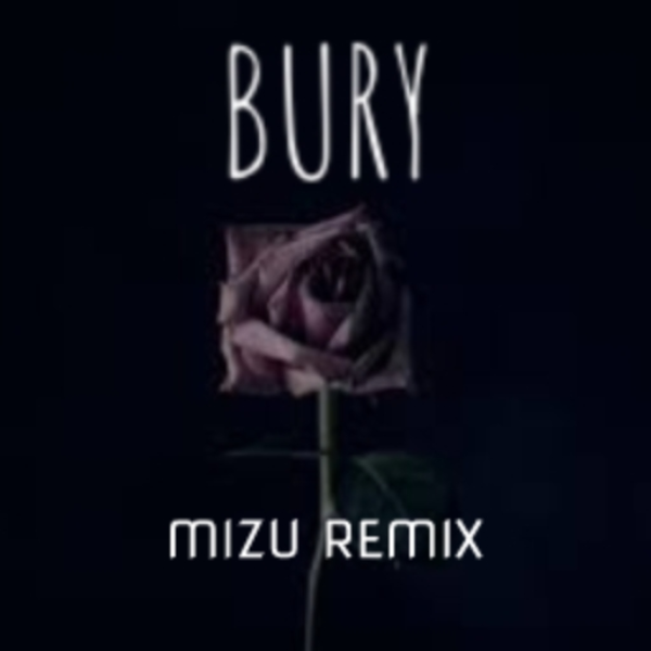 SIREN - Bury [Mizu Remix]