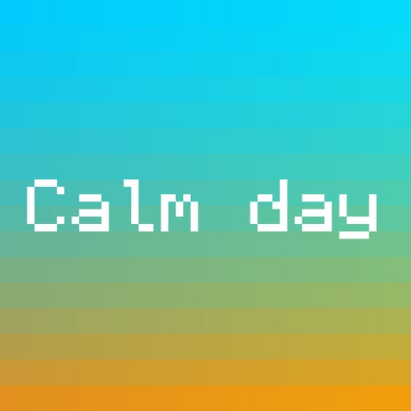 Calm day