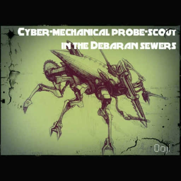 Cyber-mechanical probe-scout in the Debaran sewers