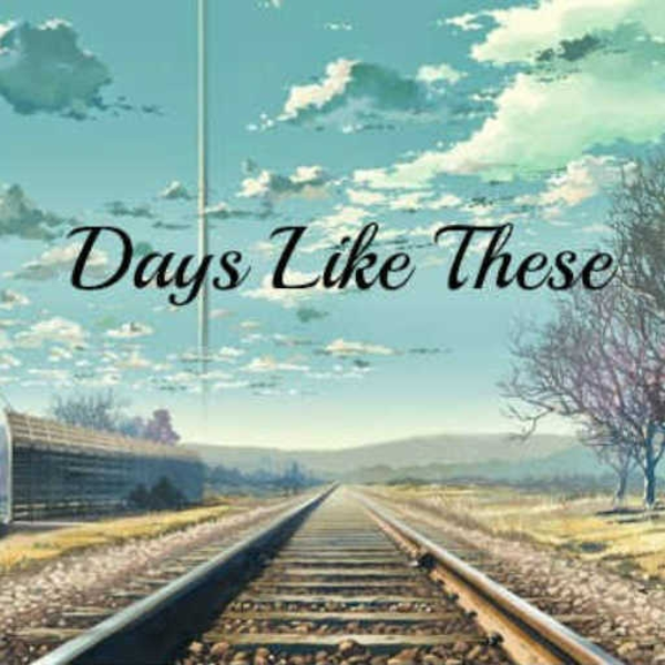 Days Like These (Ft. Notoz)