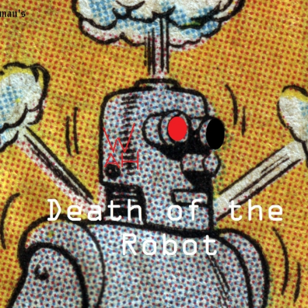 Death of the Robot Part I