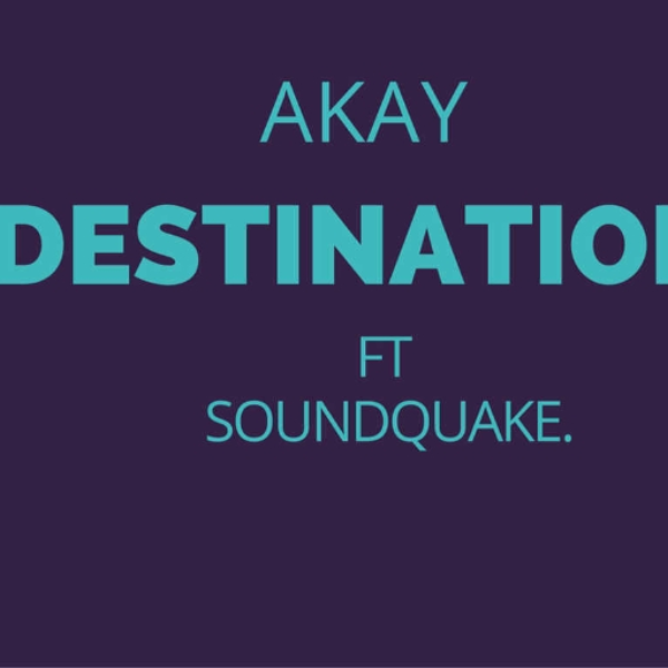 Destination by AKAY and SoundQuake