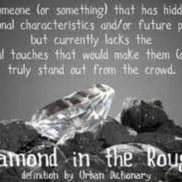 Diamonds in the rough