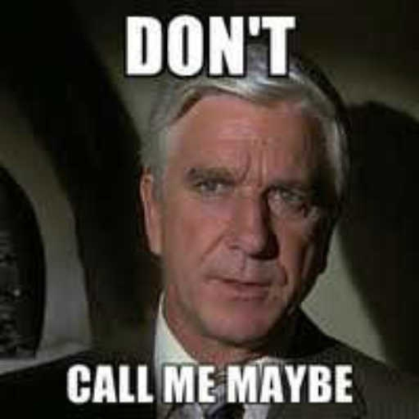 Don't Call Me Maybe