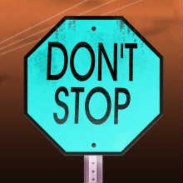 DON'T STOP