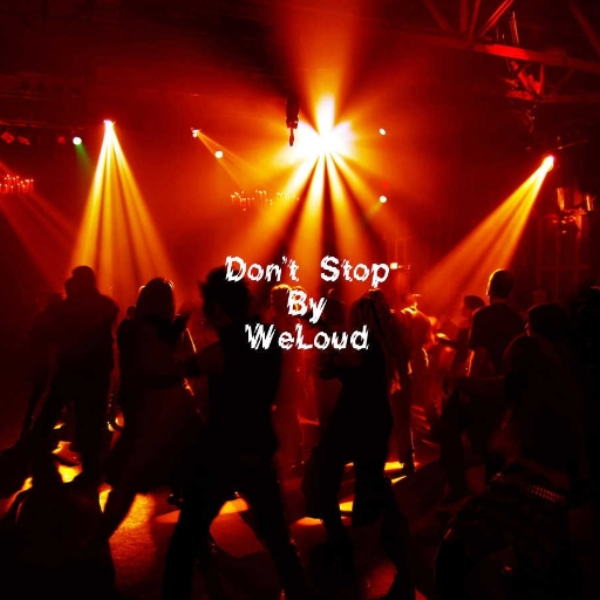 Don't Stop (Preview) by WeLoud