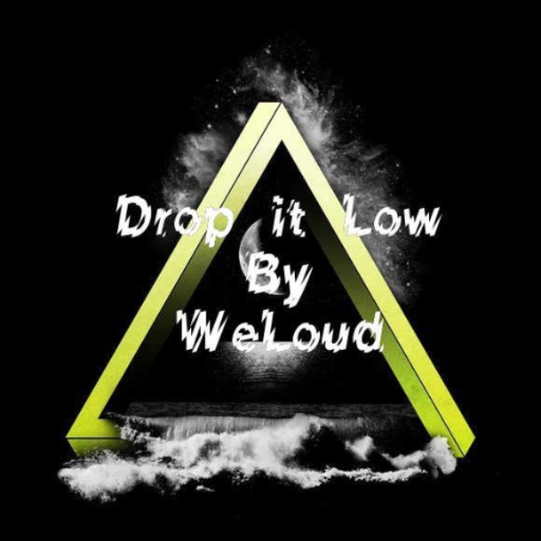 Drop It Low By WeLoud