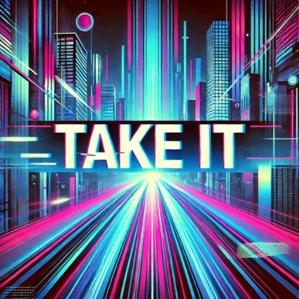 Take it