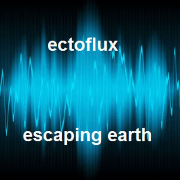 ectoflux - escaping earth