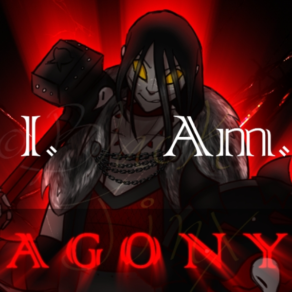 I. Am. A G O N Y