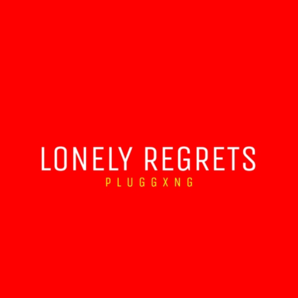 "LONELY REGRETS" PROD. BY PLUGGXNG