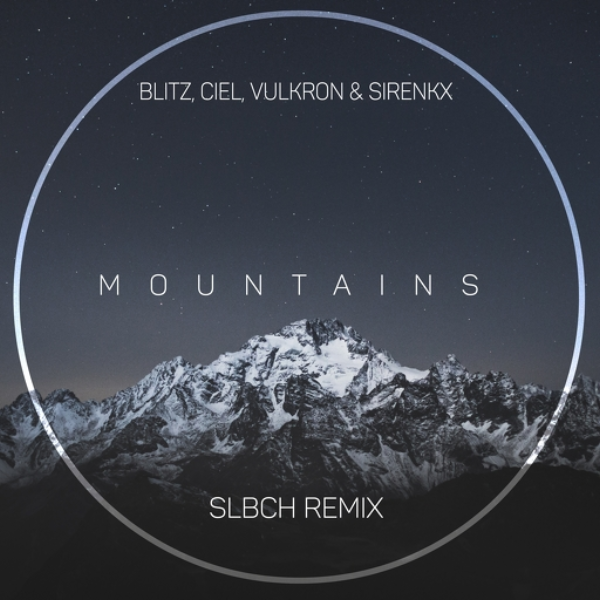 Blitz, Ciel, Vulkron & SIRENKX - Mountains (SLBCH remix)