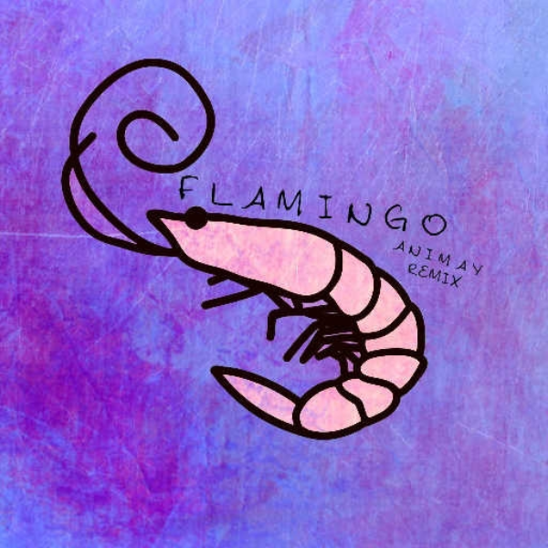 F l a m i n g o :: animay remix