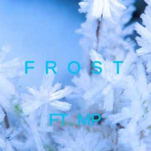 F  R  O  S  T   ft.MP