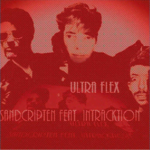 Sandcripten Feat. Intracktion - Ultra Flex (Flic Flac Remix)