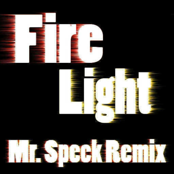 Fire Light (Mr. Speck Remix)