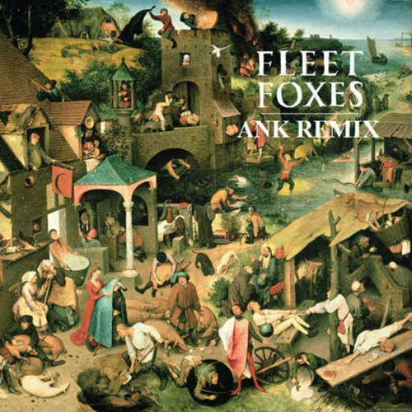 Fleet Foxes - Your Protector (ANK Remix) remix bootleg start