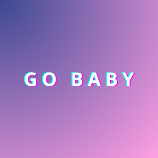 GO BABY (vocal challenge)
