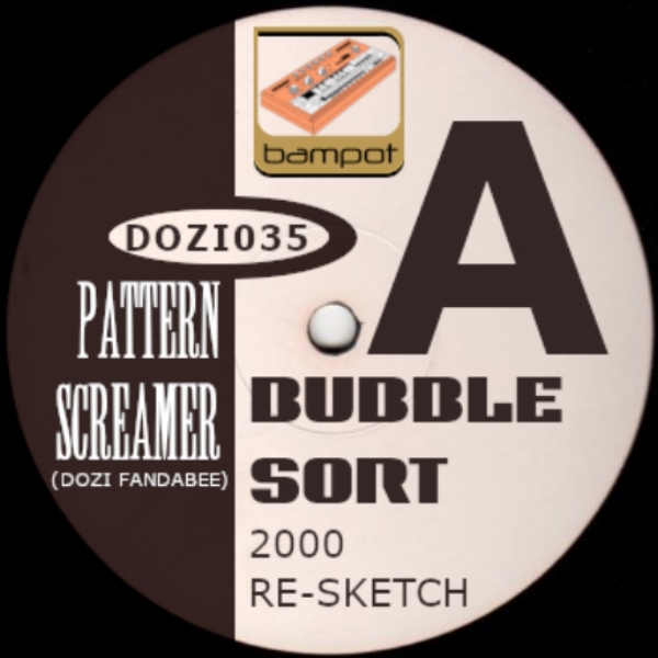 Pattern screamer - BubbleSort (2000 RE-SKETCH) [DOZI035]