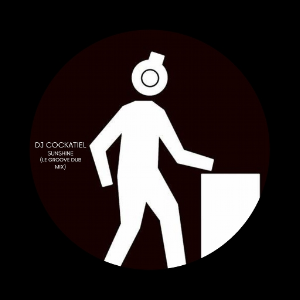 DJ Cockatiel - Sunshine (Le Groove Dub Mix)