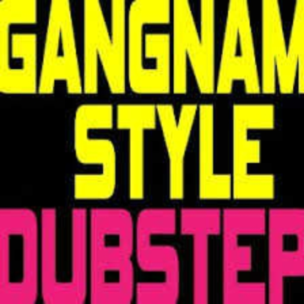 gangnam style dub step