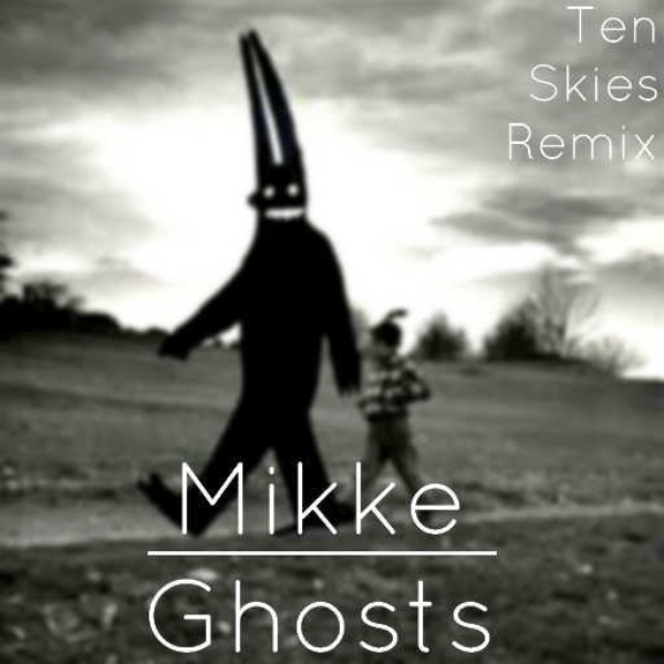 Ghosts (Ten Skies Remix)