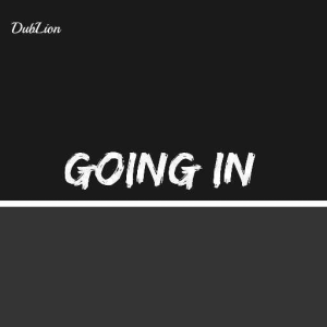 Going In (Ft. Harry Shotta & FlexScape)