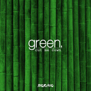 Green/Cut Me Down (2015 Mix)