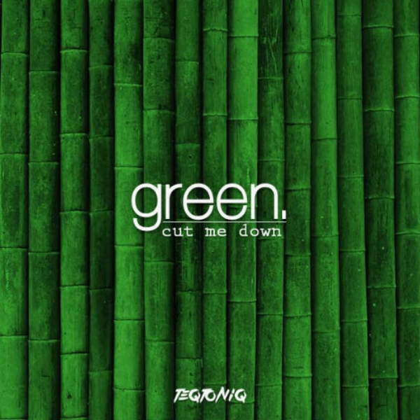 Green/Cut Me Down (2015 Mix)
