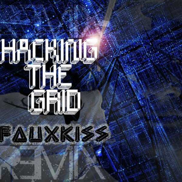 HACKING THE GRID (GRID REMIX)