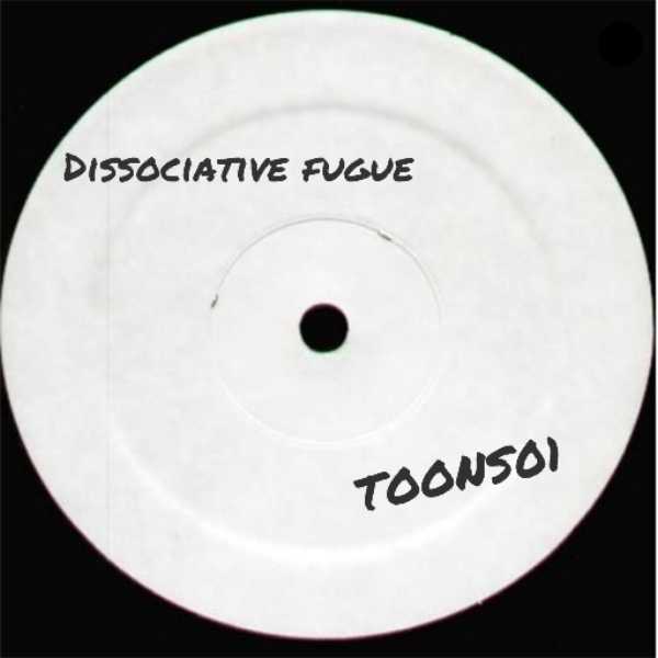 Dissociative Fugue [TOONS01]