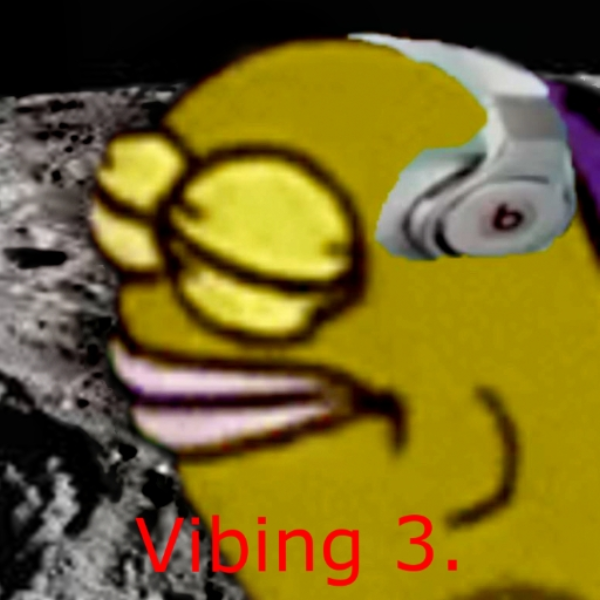 Vibing. 2