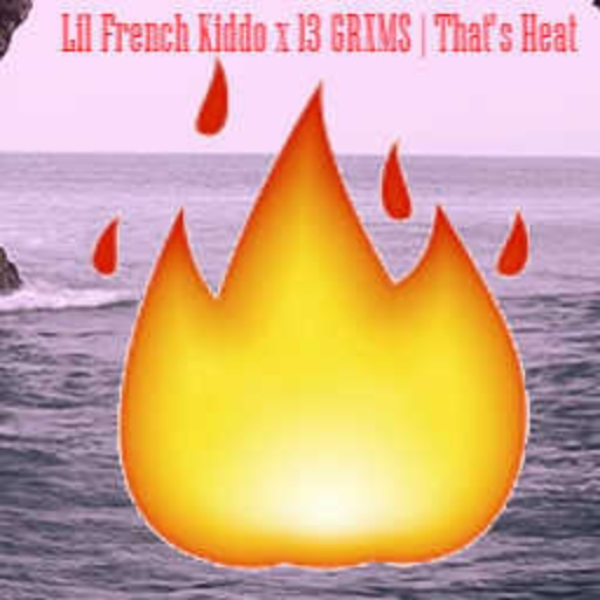 Lil French Kiddo x 13 GRXM$ | That's Heat