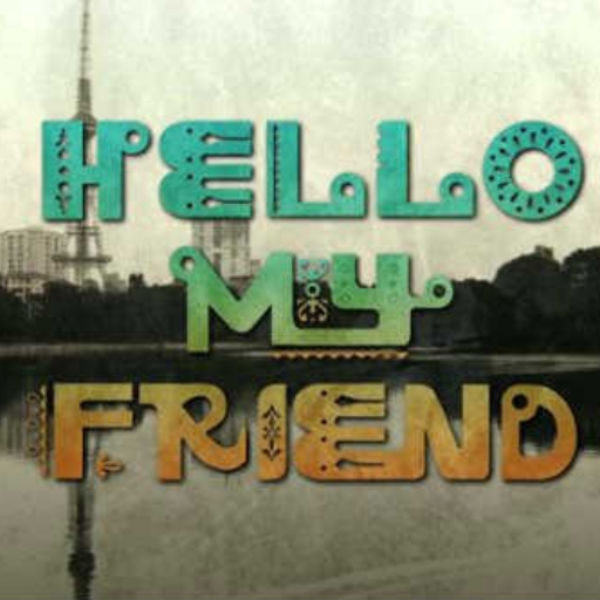 Hello my friend
