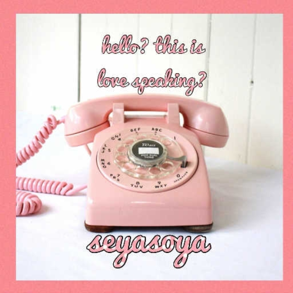 hello? this is love speaking?