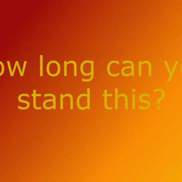 How long can you stand this? (I made this cause i was baord)
