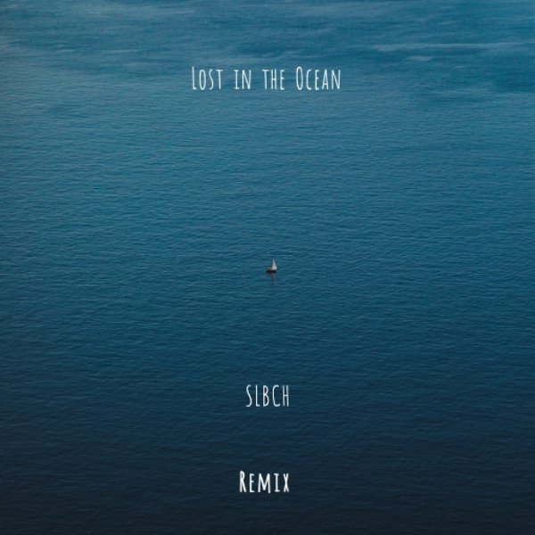 Lost In the Ocean (SLBCH Remix)