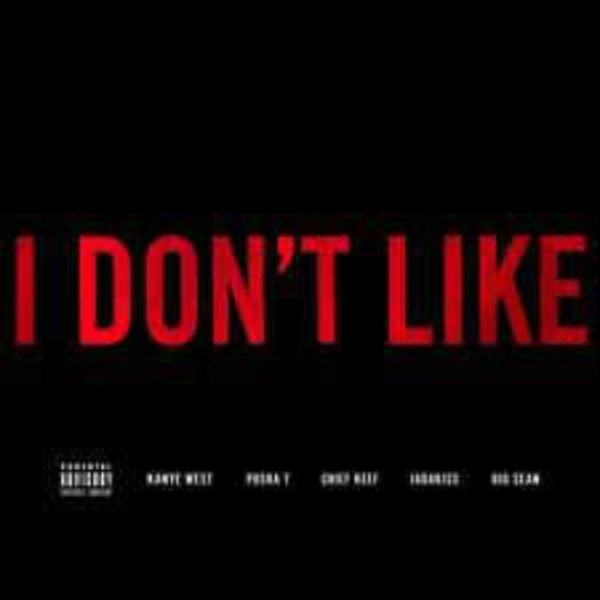 I DONT LIKE