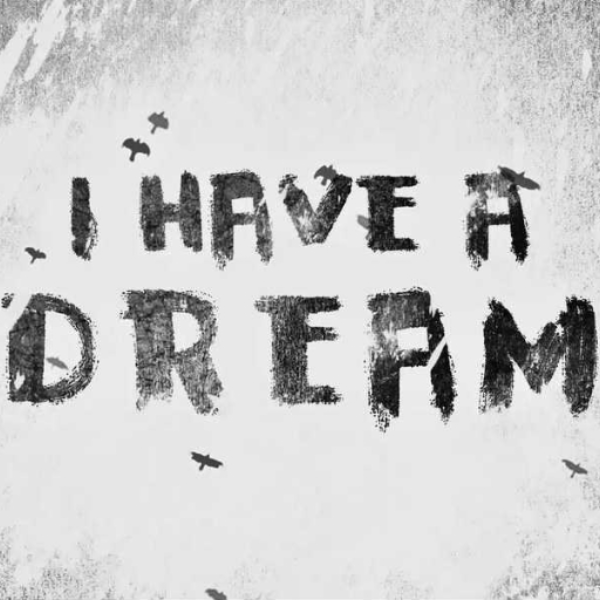 I have a dream