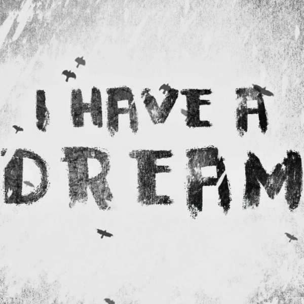 i have a dream