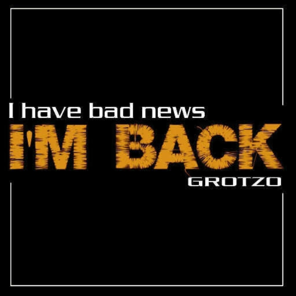 I have bad news, i'm back