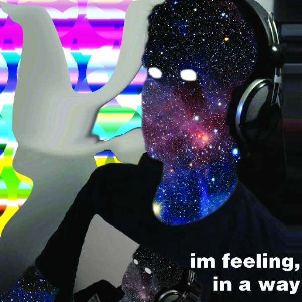 i'm feeling, in a way