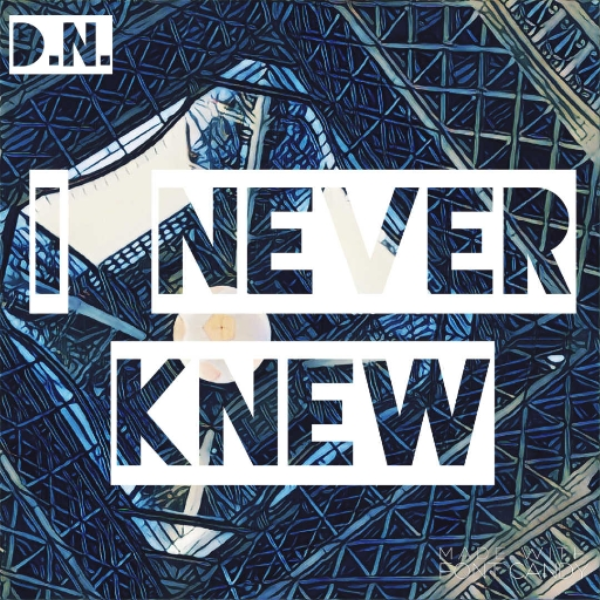 I never knew