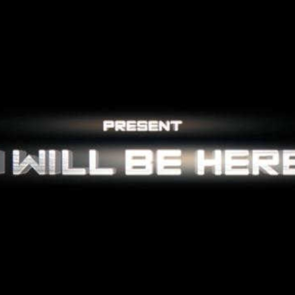 i wiill be here